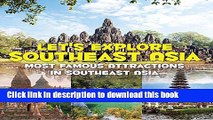 [Popular] Let s Explore Southeast Asia (Most Famous Attractions in Southeast Asia): Southeast Asia
