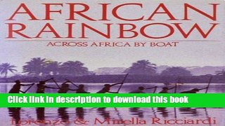 [Download] African Rainbow: Across Africa by Boat Paperback Collection