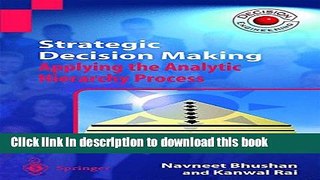 [Download] Strategic Decision Making: Applying the Analytic Hierarchy Process Paperback Collection