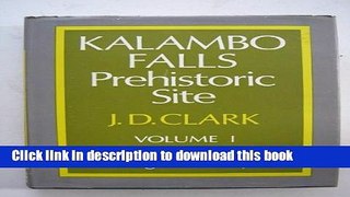 [Download] Kalambo Falls Prehistoric Site: Volume 1: The Geology, Palaeoecology and Detailed