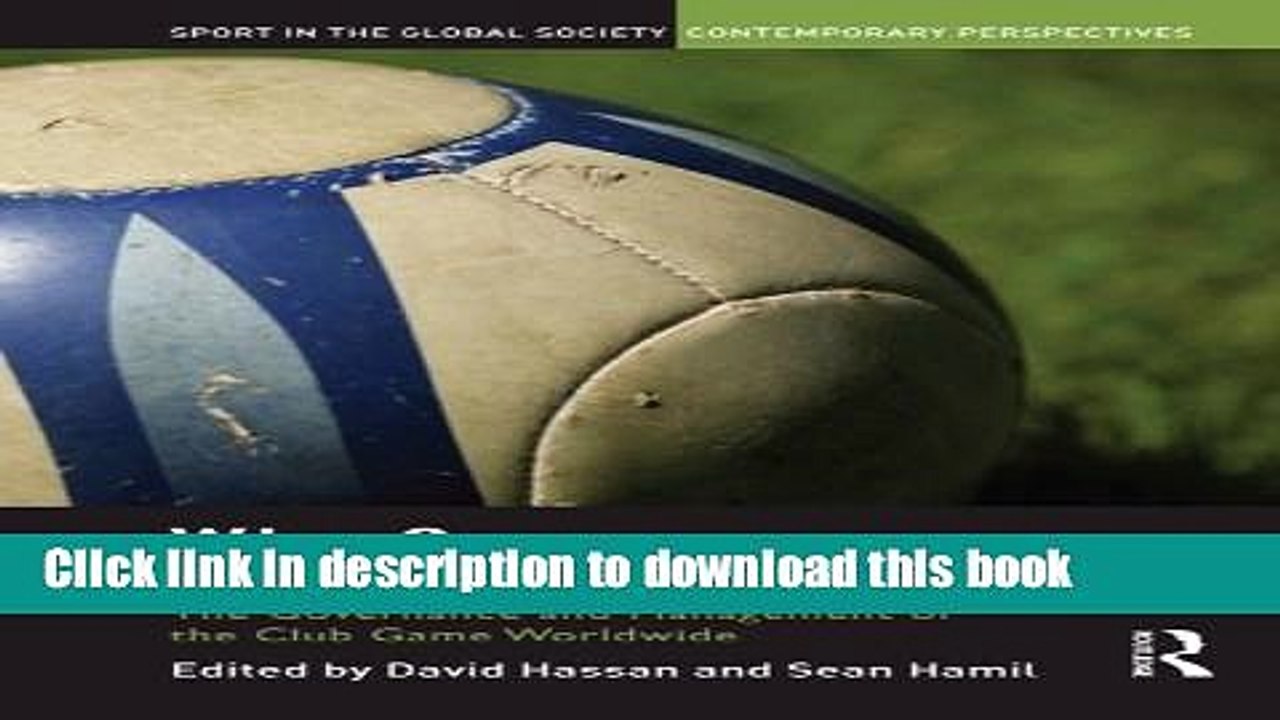[Download] Who Owns Football?: Models of Football Governance and Management in International Sport