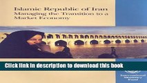 [Download] Islamic Republic of Iran: Managing the Transition to a Market Economy Kindle Free