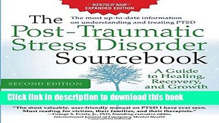 [Popular] The Post-Traumatic Stress Disorder Sourcebook, Revised and Expanded Second Edition: A