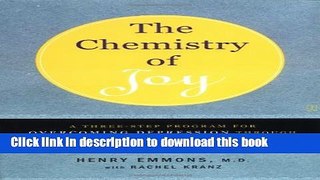 [Popular] The Chemistry of Joy: A Three-Step Program for Overcoming Depression Through Western