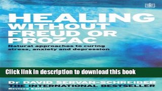 [Popular] Healing without Freud or Prozac: Natural Approaches to Curing Stress, Anxiety and