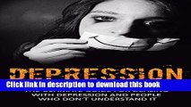 [Popular] Depression: The Ultimate Guide For Dealing With Depression And People Who Don t