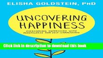 [Popular] Uncovering Happiness: Overcoming Depression with Mindfulness and Self-Compassion
