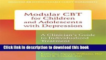 [Popular] Modular CBT for Children and Adolescents with Depression: A Clinician s Guide to