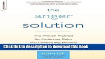 [Popular] The Anger Solution: The Proven Method for Achieving Calm and Developing Healthy,