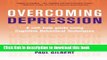 [Popular] Overcoming Depression: A Self-Help Guide Using Cognitive Behavioral Techniques Hardcover