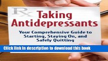 [Popular] Taking Antidepressants: Your Comprehensive Guide to Starting, Staying On, and Safely