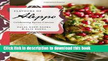 [Download] Flavours of Aleppo: Celebrating Syrian Cuisine Paperback Online