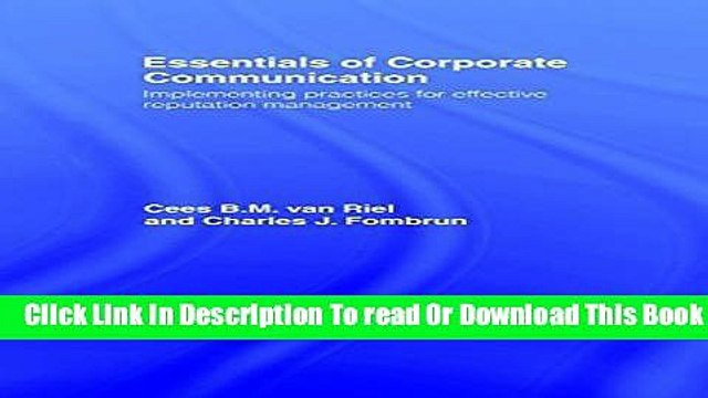 [Download] Essentials of Corporate Communication: Implementing Practices for Effective Reputation