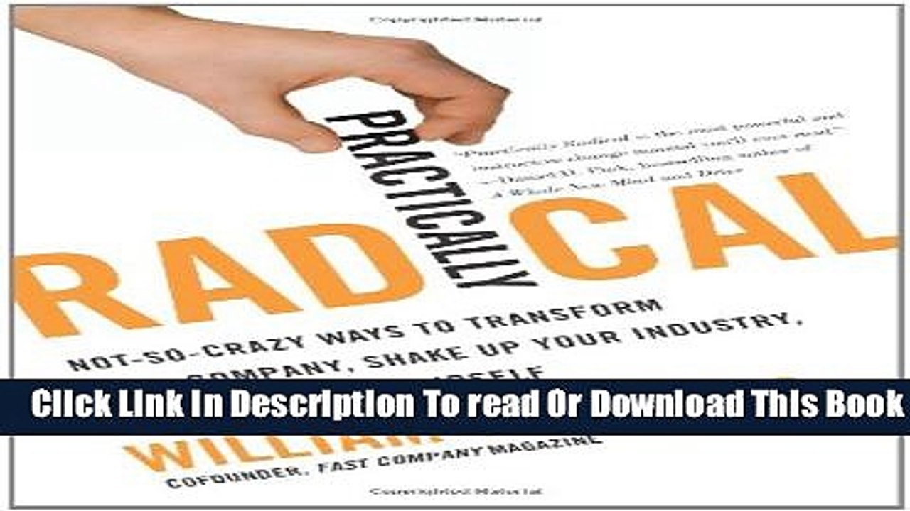 [Download] Practically Radical: Not-So-Crazy Ways to Transform Your Company, Shake Up Your