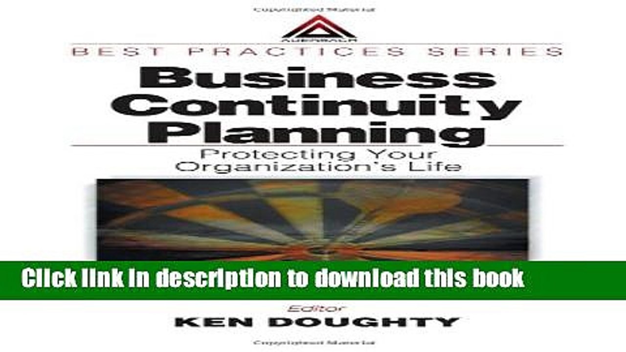 [Download] Business Continuity Planning: Protecting Your Organization s Life (Best Practices)