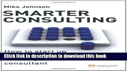 [Download] Smarter Consulting: How to start up and succeed as an independent consultant Hardcover