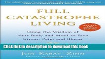 [Download] Full Catastrophe Living (Revised Edition): Using the Wisdom of Your Body and Mind to