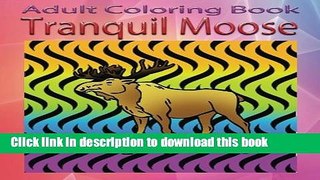 [Download] Adult Coloring Book Tranquil Moose Kindle Online