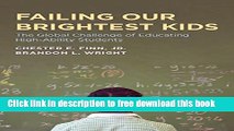 [Download] Failing Our Brightest Kids: The Global Challenge of Educating High-Ability Students