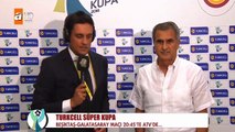 Şenol Güneş Maç Öncesi Açıklamaları - Beşiktaş - Galatasaray Süper Kupa