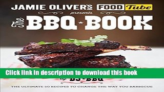 [Download] Jamie s Food Tube: The BBQ Book (Jamie Olivers Food Tube) Hardcover Online