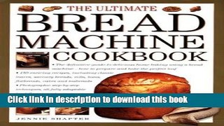 [Download] The Ultimate Bread Machine Cookbook Paperback Collection