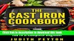 [Download] The Cast Iron Cookbook: Cook Like an Iron Chef Even if You re A Complete Beginner