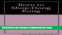 [Popular] BORN TO SHOP: HONG KG Paperback OnlineCollection