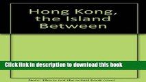 [Popular] Hong Kong, the Island Between Paperback OnlineCollection
