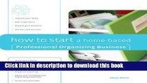 [Popular] How to Start a Home-Based Professional Organizing Business (Home-Based Business Series)