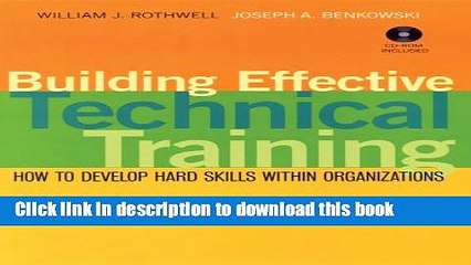 [Download] Building Effective Technical Training: How to Develop Hard Skills Within Organizations