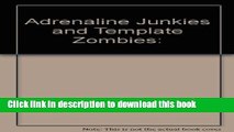 [Download] Adrenaline Junkies and Template Zombies: Hardcover Free