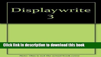 [Download] Displaywrite 3: Productive Writing, Editing, and Word Processing Hardcover Free
