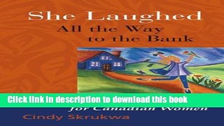 [Popular] She Laughed All The Way to the Bank: Financial Empowerment of Canadian Women Paperback