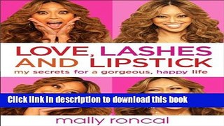 [Popular] Love, Lashes, and Lipstick: My Secrets for a Gorgeous, Happy Life Paperback Collection