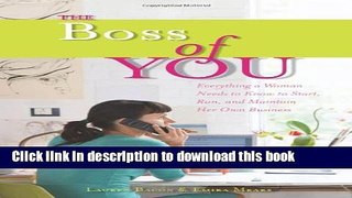[Popular] The Boss of You: Everything A Woman Needs to Know to Start, Run, and Maintain Her Own