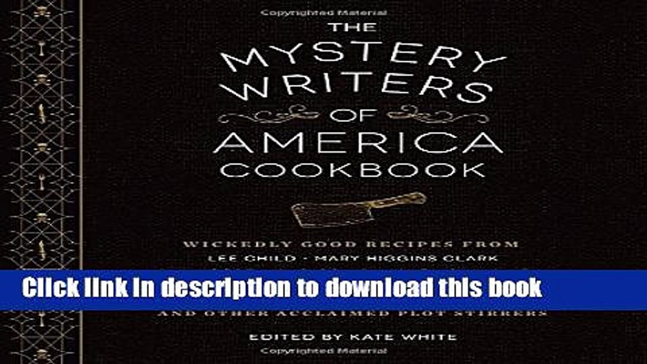 [Download] The Mystery Writers of America Cookbook: Wickedly Good Meals and Desserts to Die For
