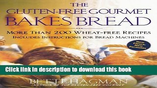 [Download] The Gluten-Free Gourmet Bakes Bread: More Than 200 Wheat-Free Recipes Paperback Free