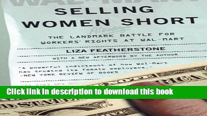 [Popular] Selling Women Short: The Landmark Battle for Workers  Rights at Wal-Mart Hardcover