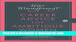 [Popular] Mrs. Moneypenny s Career Advice for Ambitious Women Kindle Free