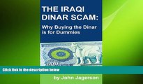 Free [PDF] Downlaod  The Iraqi Dinar Scam: Why Buying the Dinar is for Dummies  BOOK ONLINE