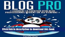 [Popular] Blog Pro - Comment la crÃ©ation d un blog professionnel devient un jeu d enfant (Comment