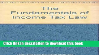 [Popular] The Fundamentals of Income Tax Law Hardcover Online