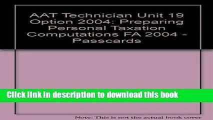 [Popular] AAT Technician Unit 19 Option 2004: Preparing Personal Taxation Computations FA 2004 -