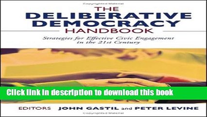 [Download] The Deliberative Democracy Handbook: Strategies for Effective Civic Engagement in the
