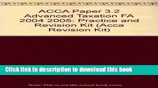 [Popular] ACCA Paper 3.2 Advanced Taxation FA 2004 2005: Practice and Revision Kit Paperback