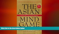 READ book  THE ASIAN MIND GAME: Westerner s Survival Manual. Unlocking the Hidden Agenda of the