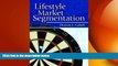 Free [PDF] Downlaod  Lifestyle Market Segmentation (Haworth Series in Segmented, Targeted, and