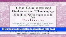[Popular] The Dialectical Behavior Therapy Skills Workbook for Bulimia: Using DBT to Break the
