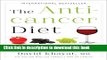 [Popular] The Anticancer Diet: Reduce Cancer Risk Through The Foods You Eat Hardcover Collection